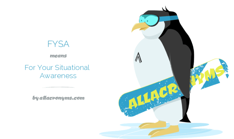 Fysa meaning: Understanding the Meaning and Importance of "For Your Situational Awareness"