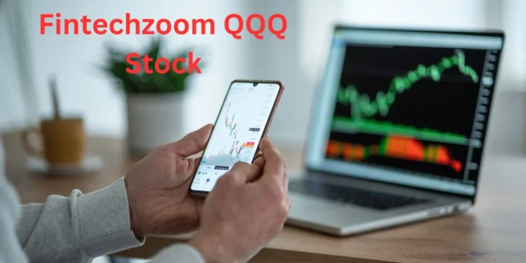 Understanding Fintechzoom qqq stock: A Comprehensive Analysis