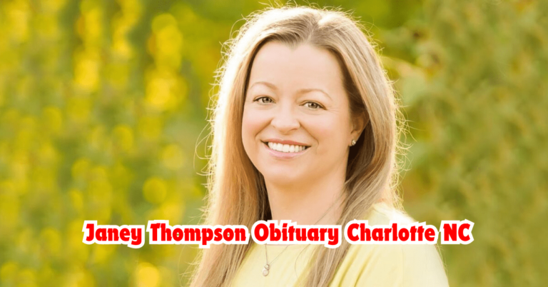 Remembering Janey thompson obituary charlotte nc: A Life of Love and Legacy in Charlotte, NC