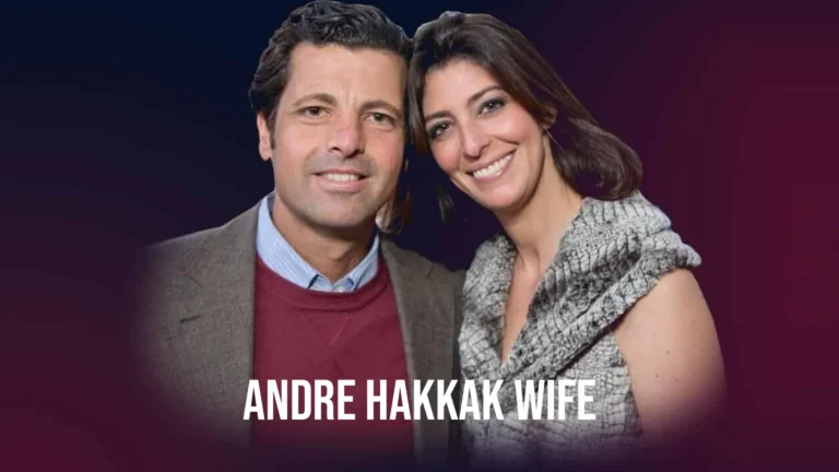 The Mystery Around Andre Hakkak wife