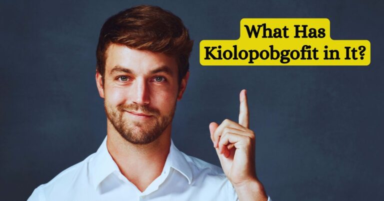 What Has Kiolopobgofit in It?